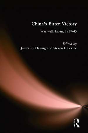 China's Bitter Victory: War with Japan, 1937-45 de James C. Hsiung