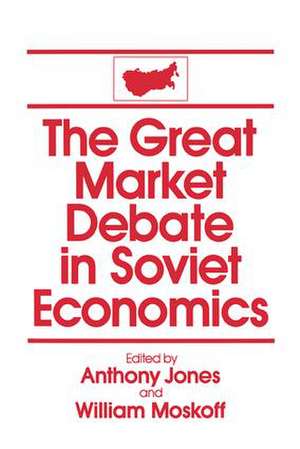 The Great Market Debate in Soviet Economics: An Anthology: An Anthology de David M Jones