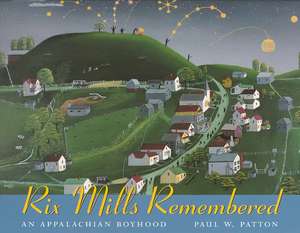 Rix Mills Remembered: The Folk Artistry of Paul W. Patton de Paul W. Patton