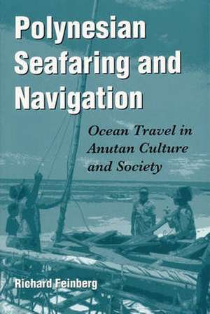 Polynesian Seafaring and Navigation de Richard Feinberg