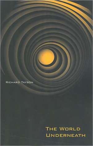 The World Underneath de Richard Tayson