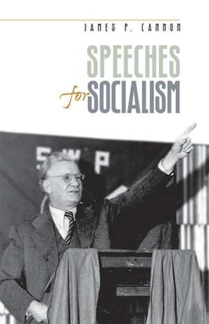 Speeches for Socialism de James Cannon