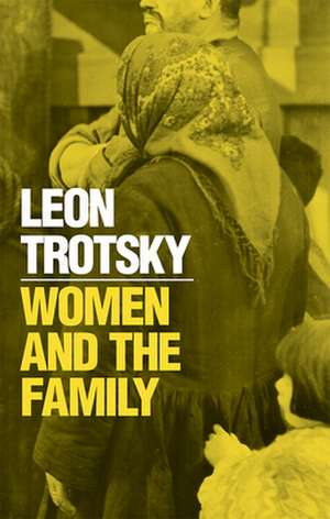 Women and the Family de Leon Trotsky