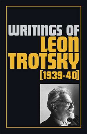 Writings of Leon Trotsky (1939-40) de Leon Trotsky