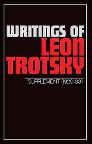 Writings of Trotsky, Leon (Supplement 1929-33) de Leon Trotsky