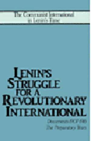 Lenin's Struggle for a Revolutionary International de John Riddell