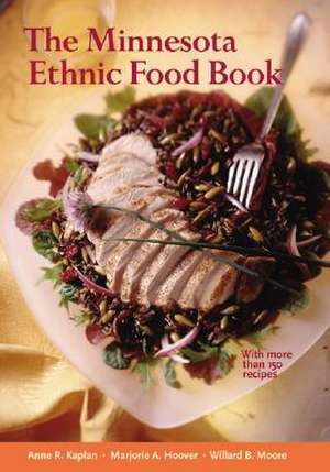 Minnesota Ethnic Food Book de Anne Kaplan