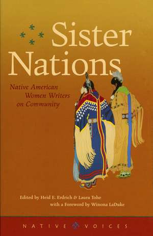 Sister Nations: Native American Women Writers On Community de Heid E. Erdrich