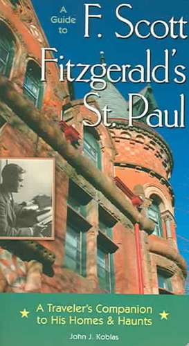 A Guide to F Scott Fitzgeralds St Paul de John Koblas