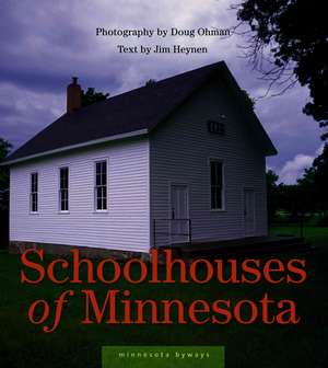 Schoolhouses of Minnesota de Doug Ohman