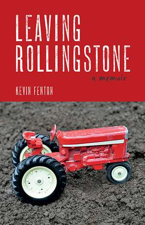 Leaving Rollingstone: A Memoir de Kevin Fenton