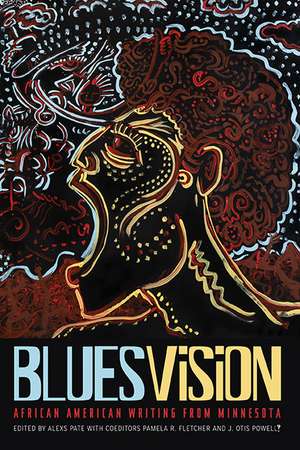 Blues Vision: African American Writing from Minnesota de Alexs Pate