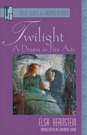 Twilight: A Drama in Five Acts de Ernst Rosmer