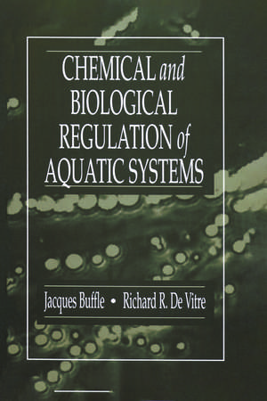 Chemical and Biological Regulation of Aquatic Systems de Jacques Buffle