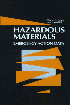 Hazardous Materials: Emergency Action Data de Charles R. Foden