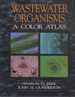 Wastewater Organisms A Color Atlas de Sharon G. Berk