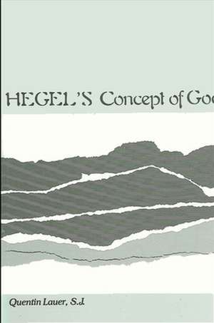 Hegel's Concept of God de Quentin Lauer