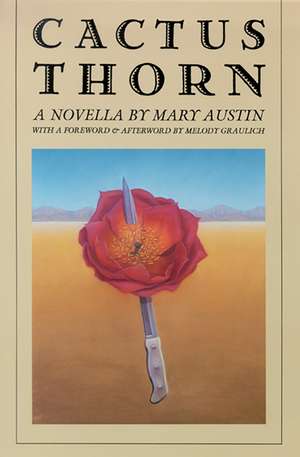 Cactus Thorn: (A Novella) de Mary Austin