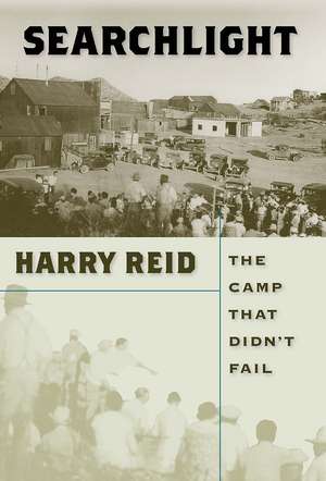 Searchlight: The Camp That Didn'T Fail de Harry Reid