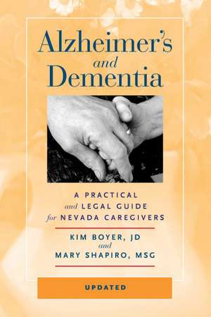 Alzheimer’s and Dementia: A Practical and Legal Guide for Nevada Caregivers de Kim Boyer