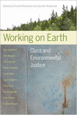 Working on Earth: Class and Environmental Justice de Christina Robertson