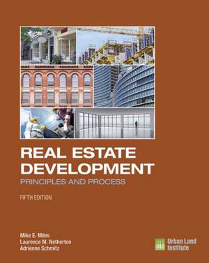 Real Estate Development - 5th Edition: Principles and Process de Mike E. Miles