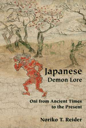 Japanese Demon Lore: Oni from Ancient Times to the Present de Noriko T. Reider