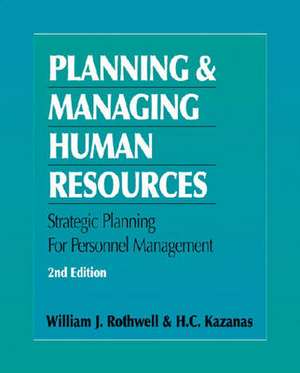 Planning and Managing Human Resources: Integrating Knowledge, Performance, Support, and Online Learning de William J. Rothwell