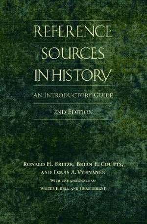 Reference Sources in History: An Introductory Guide de Ronald H. Fritze