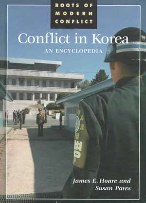 Conflict in Korea: An Encyclopedia de James E. Hoare