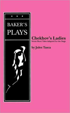 Chekhov's Ladies de Jules Tasca