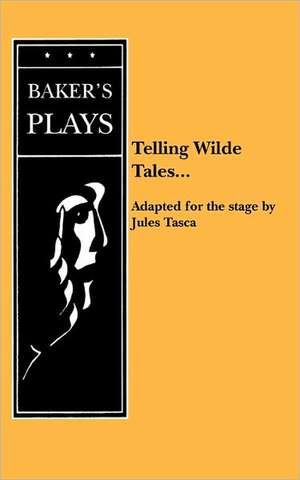 Telling Wilde Tales ... de Jules Tasca