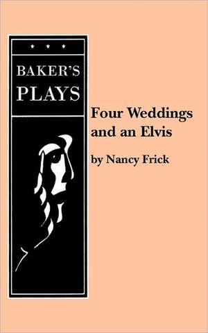 Four Weddings and an Elvis de Nancy Frick