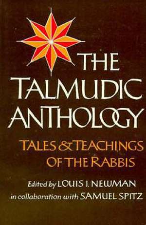 The Talumdic Anthology: A Collection of Parables, Folk-Tales, Fables, Aphorism, Epigrams, Sayings, Anecdote de Louis I. Newman