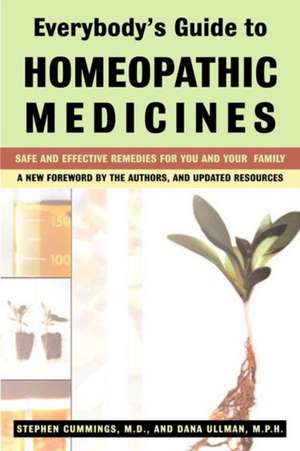 Everybody's Guide to Homeopathic Medicines de Stephen M.D . Cummings