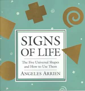 Signs of Life de Angeles Arrien