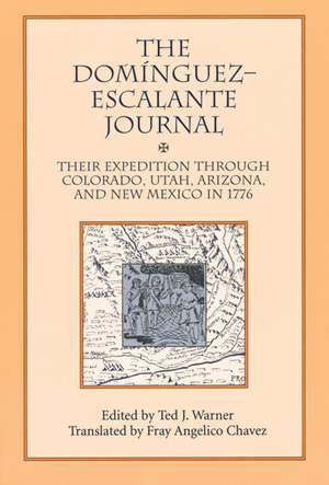 Dominguez Escalante Journal: Their Expedition Through Colorado Utah Az & N Mex 1776 de Ted J. Warner