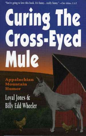 Curing the Cross-Eyed Mule de Loyal Jones