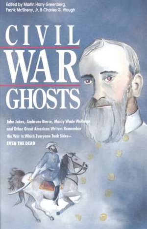 Civil War Ghosts de Martin Harry Greenberg