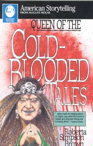 Queen of Cold-Blooded Tales de Roberta Simpson Brown