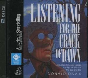 Listening for the Crack of Dawn de Donald Davis