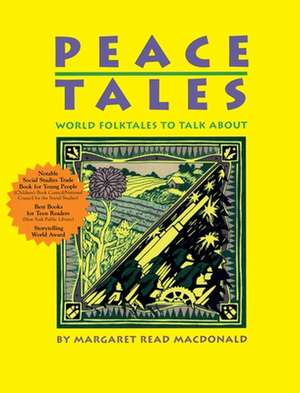 Peace Tales: World Folktales to Talk about de Margaret Read MacDonald