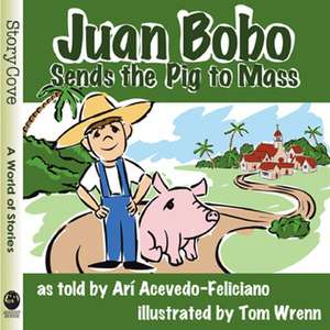 Juan Bobo Sends the Pig to Mass de Ari Acevedo-Feliciano