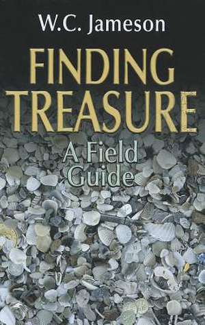 Finding Treasure: A Field Guide de W. C. Jameson