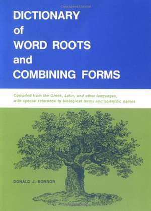 Dictionary Of Word Roots de Donald Borror