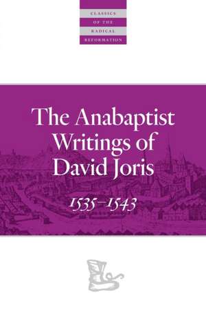 The Anabaptist Writings of David Joris de David Joris