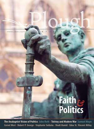 Plough Quarterly No. 24 - Faith and Politics de Julian Peters