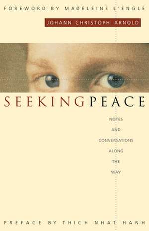 Seeking Peace: Notes and Conversations Along the Way de Thich Nhat Hanh