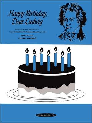 Happy Birthday, Dear Ludwig: Sheet de Leonid Hambro