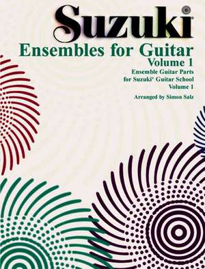 Suzuki Ensembles for Guitar, Volume 1, Vol 1 de Simon Salz